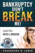 Cover: Bankruptcy Didn't Break Me! - Just-4-U Publishing a Division of Kgsl Enterprises