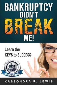 Abbildung von: Bankruptcy Didn't Break Me! - Just-4-U Publishing a Division of Kgsl Enterprises