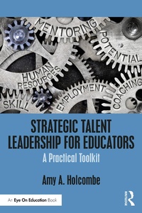 Abbildung von: Strategic Talent Leadership for Educators - Routledge