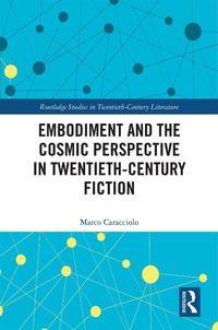 Enlarge image Cover: Embodiment and the Cosmic Perspective in Twentieth-Century Fiction - Routledge