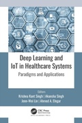 Cover: Deep Learning and IoT in Healthcare Systems - Apple Academic Press Inc.
