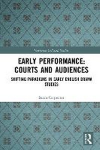 Enlarge image Cover: Early Performance--Courts and Audiences - Routledge