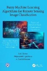 Enlarge image Cover: Fuzzy Machine Learning Algorithms for Remote Sensing Image Classification - CRC Press