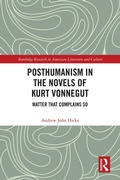 Cover: Posthumanism in the Novels of Kurt Vonnegut - Routledge