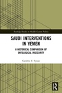 Cover: Saudi Interventions in Yemen - Routledge