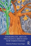 Cover: Therapeutic Arts in Pregnancy, Birth and New Parenthood - Routledge