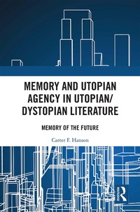 Abbildung von: Memory and Utopian Agency in Utopian/Dystopian Literature - Routledge