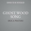 Cover: Ghost Wood Song - HarperCollins