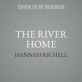 Cover: The River Home - HarperCollins