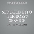 Cover: Seduced Into Her Boss's Service - Harlequin Presents
