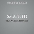 Cover: Smash It! - Inkyard Press