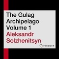 Cover: The Gulag Archipelago Volume 1 Lib/E - HarperCollins