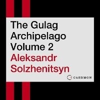 Enlarge image Cover: The Gulag Archipelago Volume 2 Lib/E - HarperCollins