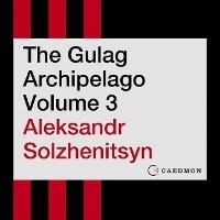 Enlarge image Cover: The Gulag Archipelago Volume 3 Lib/E - HarperCollins