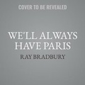 Cover: We'll Always Have Paris - HarperCollins