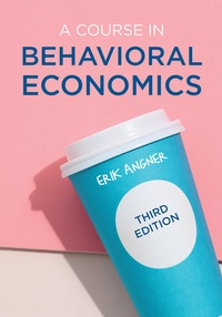 Bild vergrößern Bild: A Course in Behavioral Economics - Bloomsbury Academic