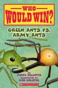 Cover: Green Ants vs. Army Ants (Who Would Win?) - Scholastic US