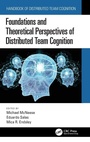 Cover: Foundations and Theoretical Perspectives of Distributed Team Cognition - CRC Press