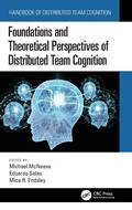 Cover: Foundations and Theoretical Perspectives of Distributed Team Cognition - CRC Press