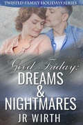 Cover: Good Friday: Dreams & Nightmares (Twisted Family Holiday Series, #2) - Twisted Family Holiday Series