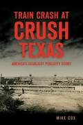 Cover: Train Crash at Crush, Texas - The History Press