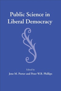 Enlarge image Cover: Public Science in Liberal Democracy - University of Toronto Press