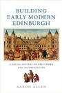 Cover: Building Early Modern Edinburgh - Edinburgh University Press