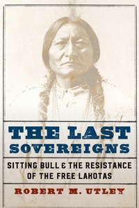 Enlarge image Cover: The Last Sovereigns - University of Nebraska Press