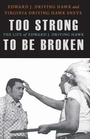 Cover: Too Strong to Be Broken - University of Nebraska Press