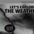 Cover: Let's Explore the Weather! - Cavendish Square Publishing