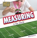Cover: Measuring in Our World - Cavendish Square Publishing