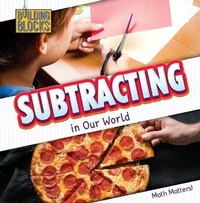 Enlarge image Cover: Subtracting in Our World - Cavendish Square Publishing