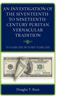 Cover: An Investigation of the Seventeenth- to Nineteenth-Century Puritan Vernacular Tradition - Lexington Books