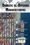 Cover: Domestic vs. Offshore Manufacturing - Greenhaven Publishing