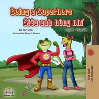 Abbildung von: Being a Superhero (English Vietnamese Bilingual Book) - English Vietnamese Bilingual Collection
