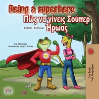 Abbildung von: Being a Superhero (English Greek Bilingual Book) - English Greek Bilingual Collection