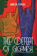 Cover: The Defeat of Gilgamesh - Austin Macauley Publishers