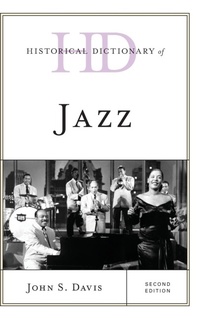 Abbildung von: Historical Dictionary of Jazz - Rowman & Littlefield Publishers