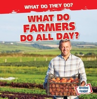 Enlarge image Cover: What Do Farmers Do All Day? - Gareth Stevens Publishing