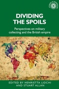 Cover: Dividing the Spoils - Manchester University Press