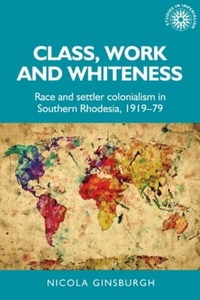 Abbildung von: Class, Work and Whiteness - Manchester University Press