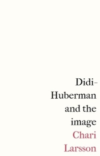 Abbildung von: Didi-Huberman and the Image - Manchester University Press