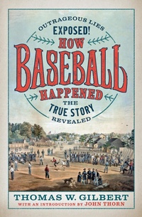 Enlarge image Cover: How Baseball Happened - David R. Godine, Publisher