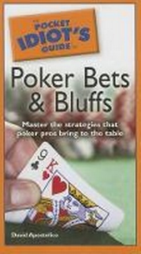 Abbildung von: The Pocket Idiot's Guide to Poker Bets and Bluffs - Alpha Books