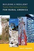 Cover: Building a Resilient Twenty-First-Century Economy for Rural America - Utah State University Press