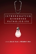 Cover: Interrogating Gendered Pathologies - Utah State University Press