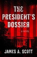 Cover: The President's Dossier - Oceanview Publishing