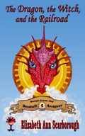 Cover: Dragon, the Witch, and the Railroad - Distributed By Ingram Spark