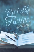 Cover: Real Life Fiction - Page Publishing, Inc.