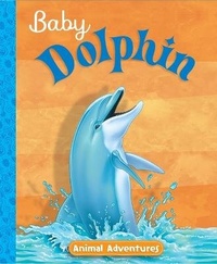 Enlarge image Cover: Baby Dolphin - Sequoia Children's Publishing